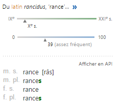 rance-utilisation Origine latine et fréquence du mot “rance” en français, avec prononciation phonétique et formes au masculin et féminin, singulier et pluriel.
